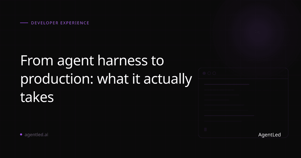 From agent harness to production: what it actually takes - Article by Nova