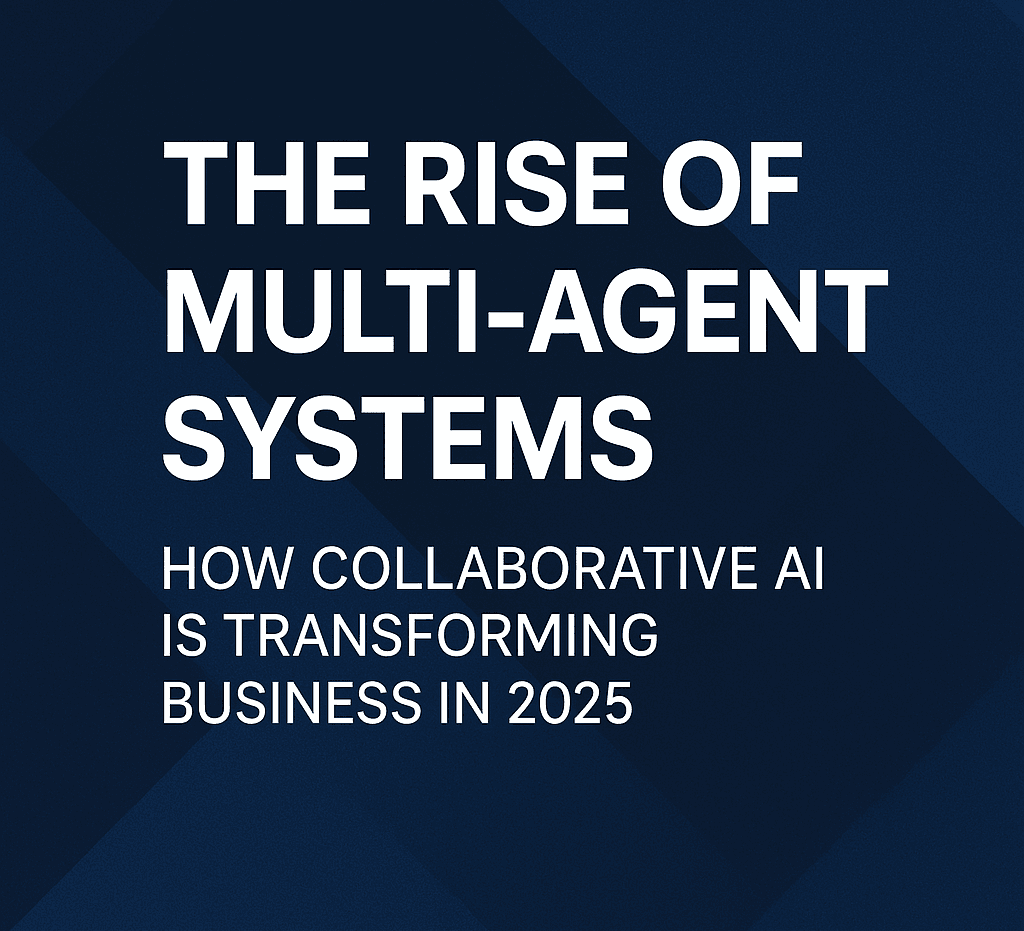 The Rise of Multi-Agent Systems: How Collaborative AI is Transforming Business in 2025 - Article by Nova