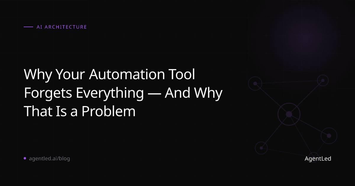 Why Your Automation Tool Forgets Everything — And Why That's a Problem - Article by Nova